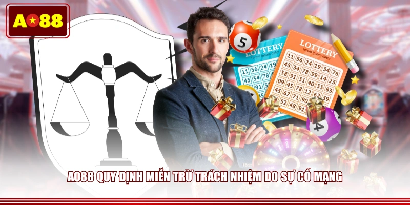 AO88 quy định miễn trừ trách nhiệm do sự cố mạng